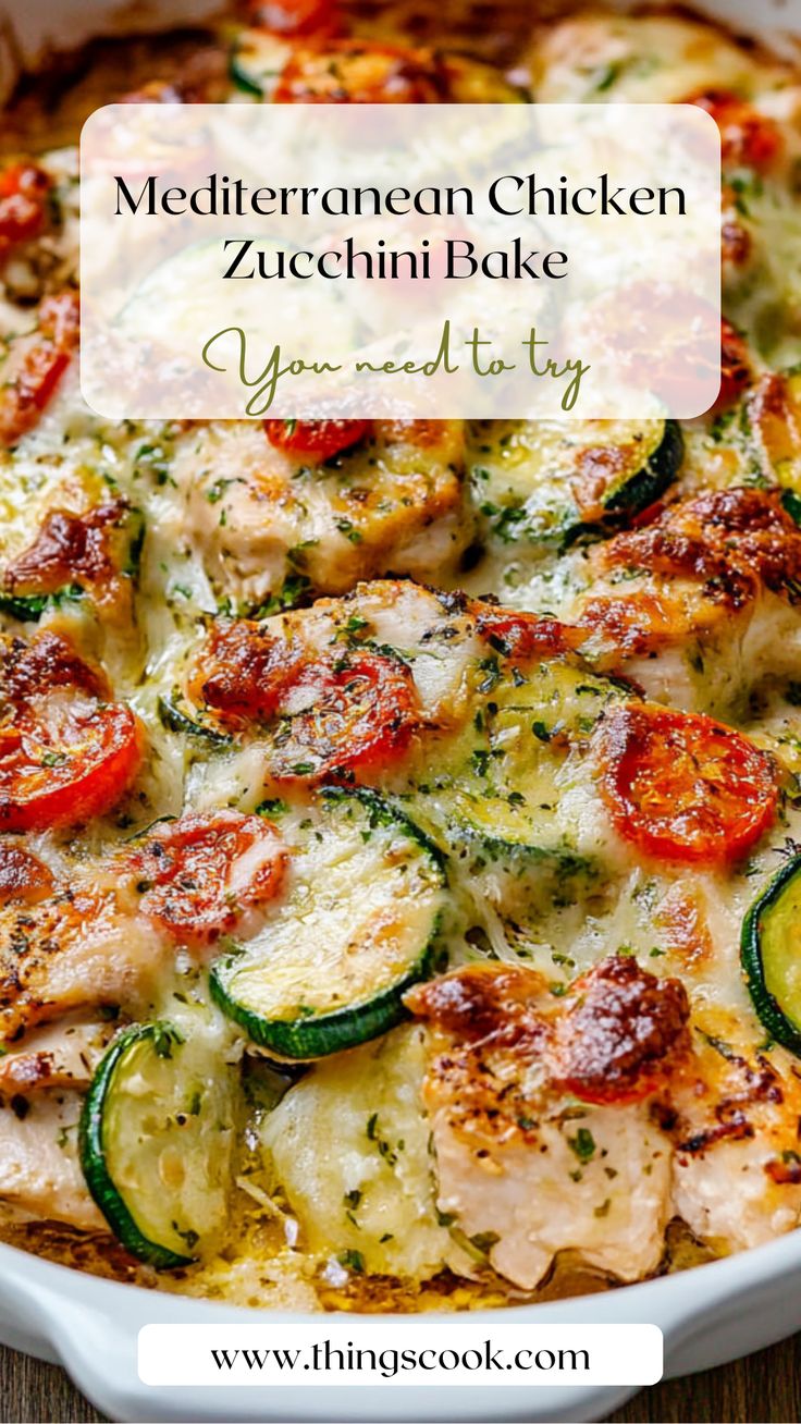Mediterranean Chicken & Zucchini Bake
